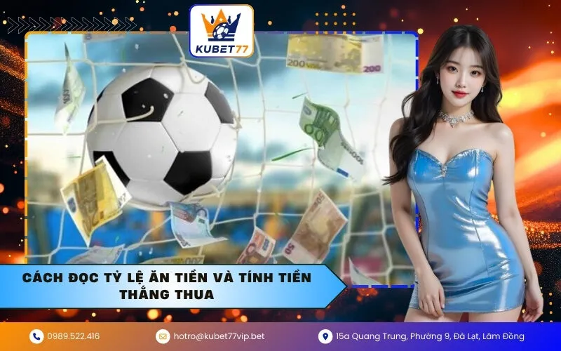 Cách đọc tỷ lệ ăn tiền và tính tiền thắng thua