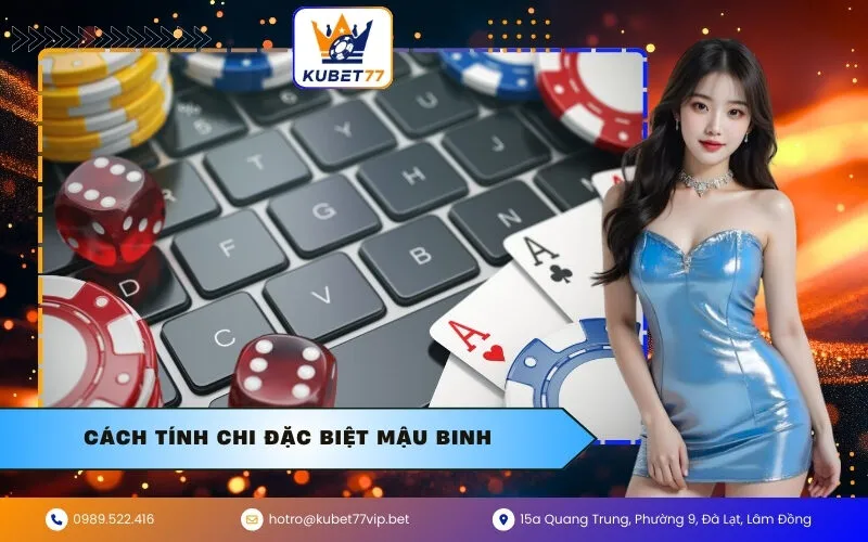 Cách tính chi đặc biệt Mậu Binh