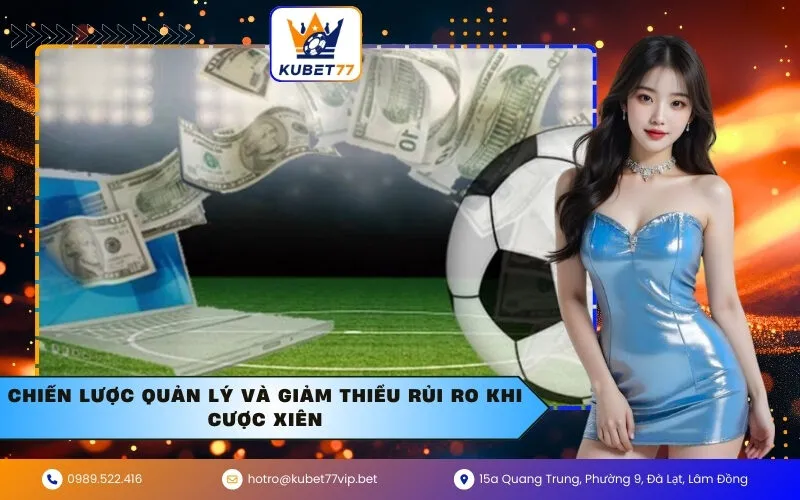 Chiến Lược Quản Lý và Giảm Thiểu Rủi Ro Khi Cược Xiên