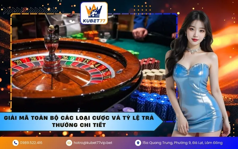 Giải mã Toàn Bộ các loại cược và Tỷ lệ trả thưởng chi tiết