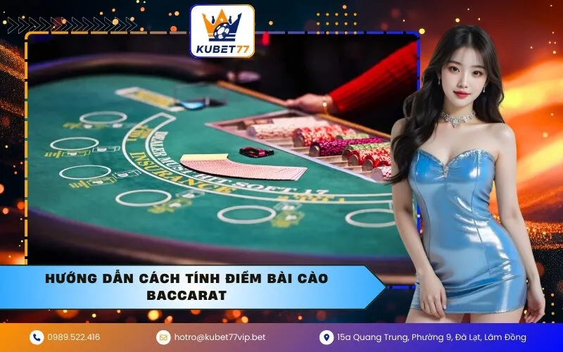 Hướng dẫn cách tính điểm bài cào Baccarat