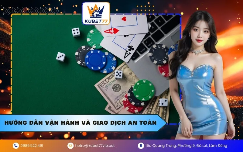 Hướng Dẫn Vận Hành và Giao Dịch An Toàn
