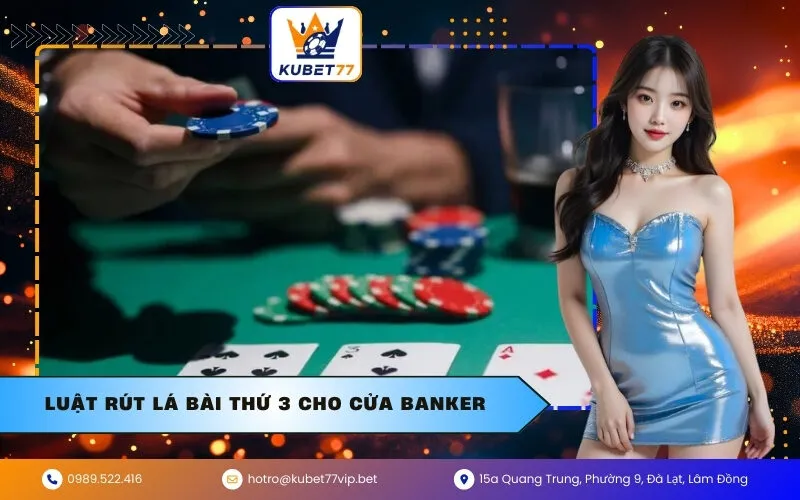 Luật Rút Lá Bài Thứ 3 Cho Cửa Banker