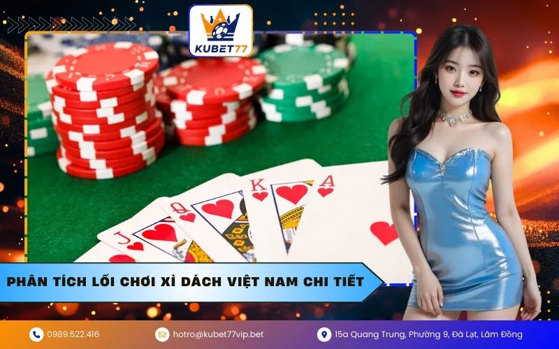 Phân tích lối chơi Xì Dách Việt Nam chi tiết