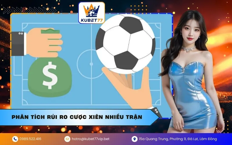 Phân tích rủi ro cược xiên nhiều trận