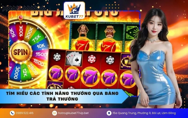 Tìm Hiểu Các Tính Năng Thưởng Qua Bảng Trả Thưởng