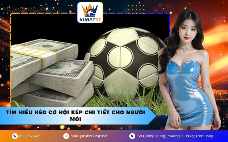 Tìm hiểu kèo cơ hội kép chi tiết cho người mới