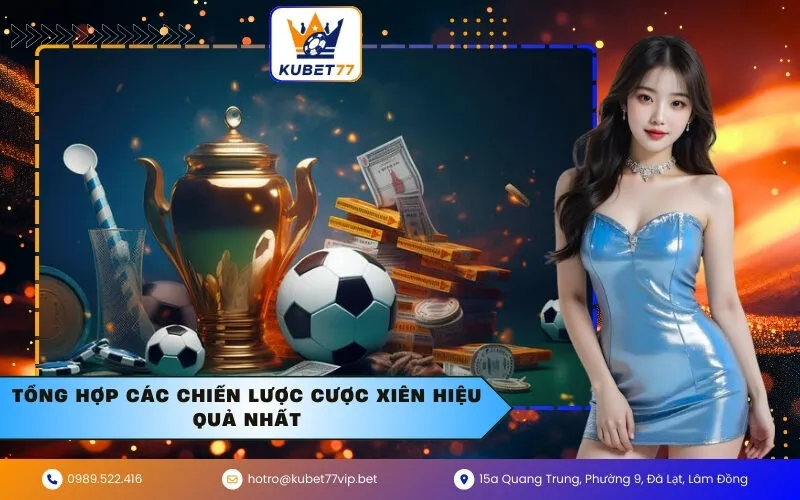 Tổng Hợp Các Chiến Lược Cược Xiên Hiệu Quả Nhất