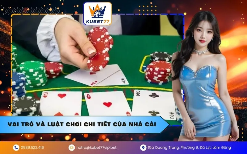 Vai trò và luật chơi chi tiết của Nhà Cái