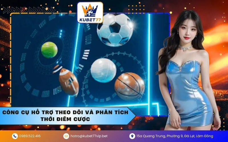 Công Cụ Hỗ Trợ Theo Dõi và Phân Tích Thời Điểm Cược