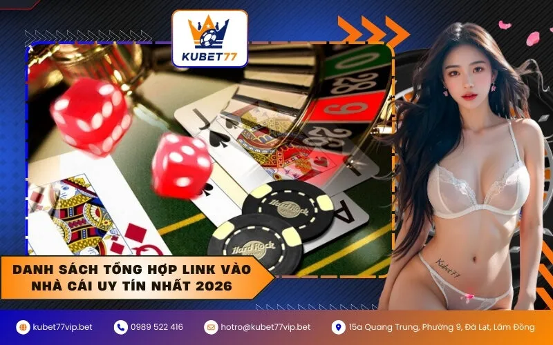 Danh sách tổng hợp link vào nhà cái uy tín nhất 2026