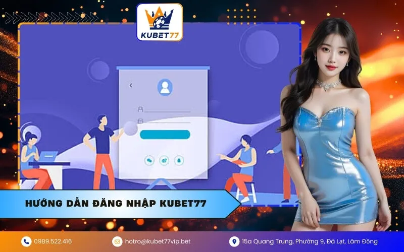 Hướng Dẫn Đăng Nhập Kubet77