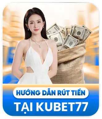 hướng dẫn rút tiền KUBET77