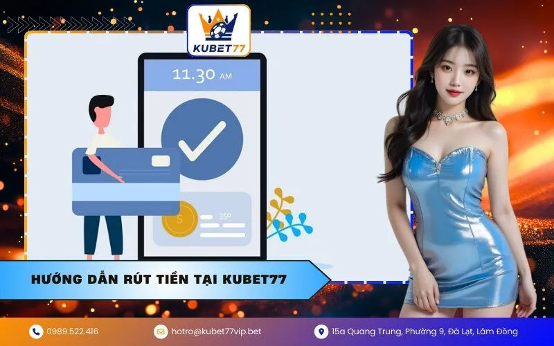 Hướng Dẫn Rút Tiền tại Kubet77