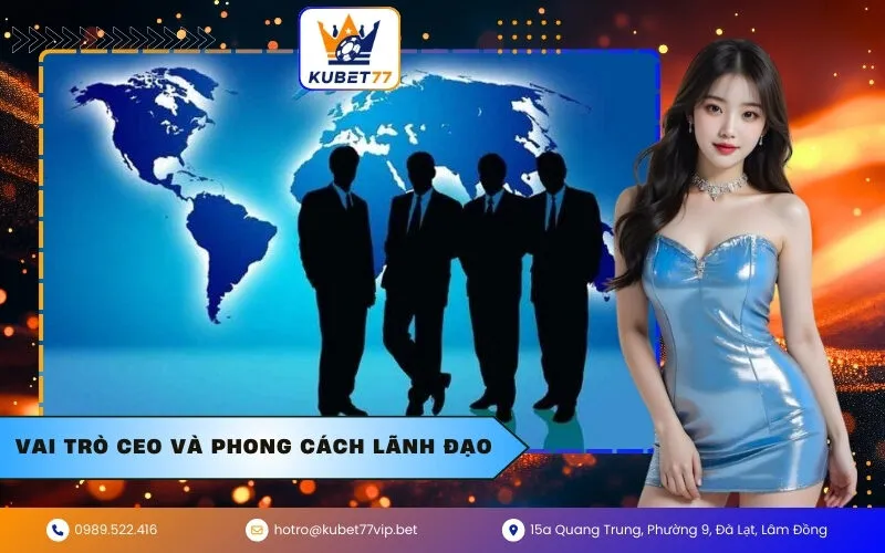 Vai trò CEO và Phong cách lãnh đạo